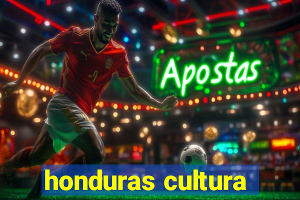 honduras cultura